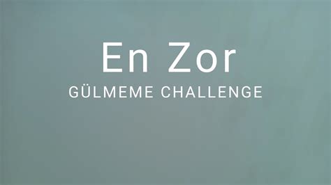 En Zor G Lmeme Challenge Youtube