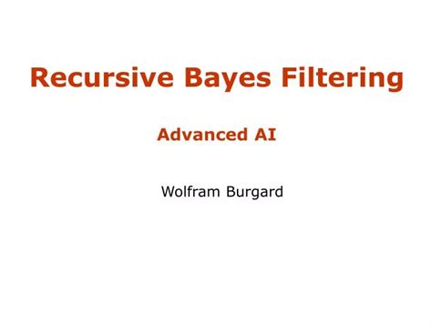 Ppt Recursive Bayes Filtering Advanced Ai Powerpoint Presentation Free Download Id 695920