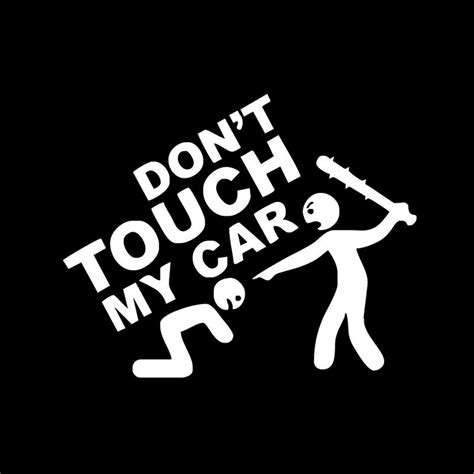 2019 2017 Hot Sale Car Stying Don T Touch My Car Vinyl Decal Jdm Sticker Bumper Window Graphic