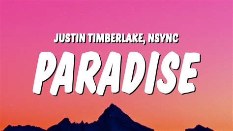 Justin Timberlake Paradise Lyrics Ft Nsync Youtube