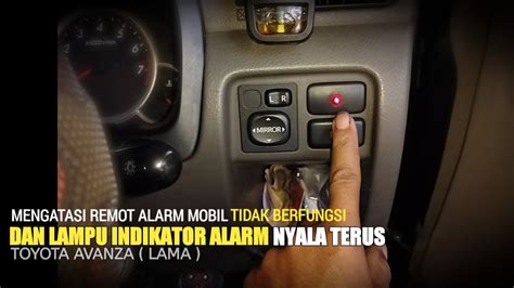 Remote Mobil Avanza Tidak Berfungsi Lampu Indikator Alarm Nyala Terus