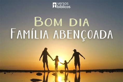 Frases De Bom Dia Para Fam Lia Aben Oada Vers Culos B Blicos