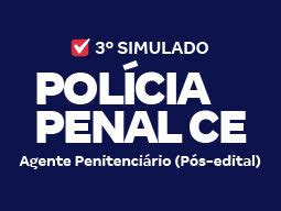 Polícia Penal CE 3º Simulado Agente Penitenciário Pós Edital