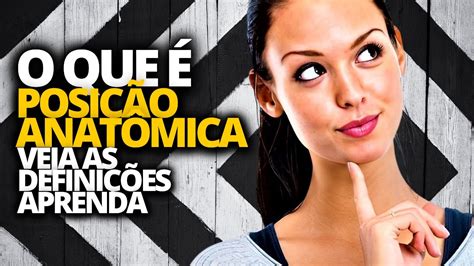 Anatomia PosiÇÃo AnatÔmica O Que É Youtube