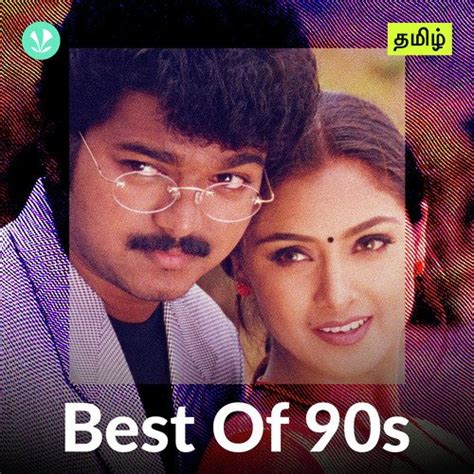 Best Of 90s Tamil Latest Tamil Songs Online Jiosaavn