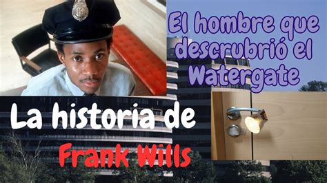 El hombre que destapó el watergate explicación Frank Wills un héroe