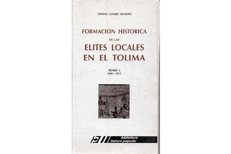 Formación Histórica De Las élites Del Tolima Tomo I Y Ii Tienda Musa