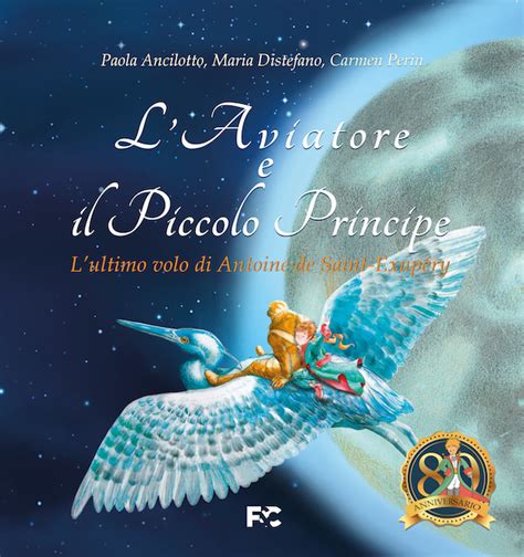 Laviatore E Il Piccolo Principe Lultimo Volo Di Antoine De Saint