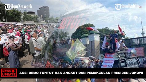 NEWS UPDATE Massa Berdemo Di Depan DPR RI Tuntut Hak Angket Dan