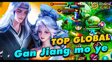 Honor Of Kings Top Global Gan Jiang Mo Ye Gameplay Honorofkings