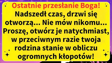 Bo E Przes Anieostatnie Przes Anie Boga Nadszed Czas Drzwi Si