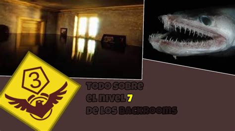 Todo Sobre El Nivel 7 De Los Backrooms Talasofobia YouTube