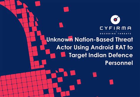 Unknown Nation Based Threat Actor Using Android Rat To Target Indian