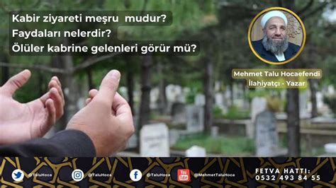 Kabir Ziyareti Meşru mudur faydaları nelerdir Mehmet Talu