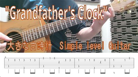 Tab Grandfather S Clock 大きな古時計 Simple Level Finger Style Guitar Youtube