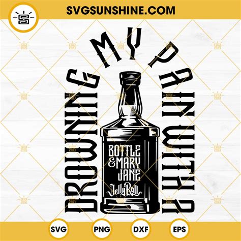 Drowning My Pain Svg Bottle And Mary Jane Jelly Roll Svg Png Dxf Eps Files