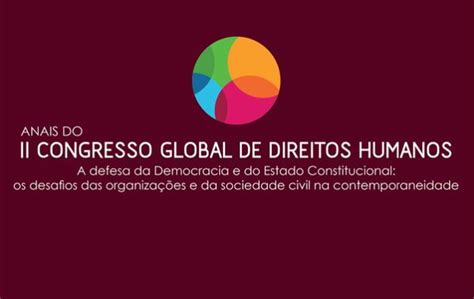 Divulgado Os Anais Do Ii Congresso Global De Direitos Humanos Apoiado