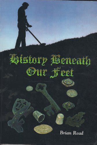 History Beneath Our Feet By Brian Read Abebooks