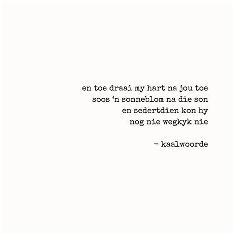 Afrikaans Inspirational Quote: En Too Draasi My Heart Nin're Jojo