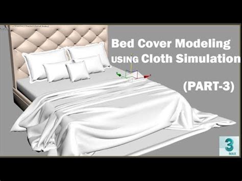 Bed Modeling Bed Cover Modeling With Cloth Simulation In Ds Max