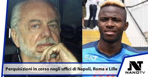 Affare Osimhen Indagato De Laurentiis Per Falso In Bilancio Nano TV