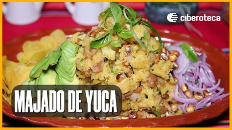 Majado De Yuca Con Chancho Delicioso Ciberoteca Youtube