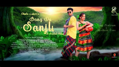 Bang Do Sanjli New Santhali Full Video Jony Hembrom Madhuri