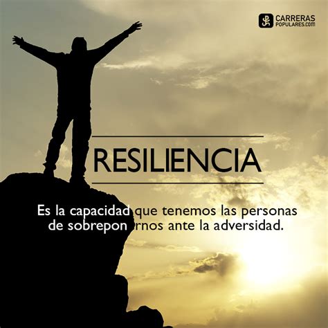 Frase Resilencia Capacidad De Sobreponernos Ante La Adversidad