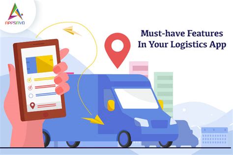 Appsinvo Must Have Features In Your Logistics App