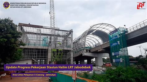 Update Progress Pekerjaan Stasiun Halim LRT Jabodebek YouTube