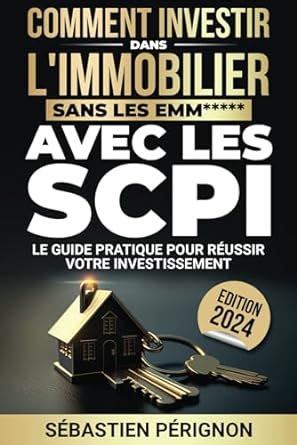 Amazon Fr Investir Dans L Immobilier Sans Les Emm Avec Les SCPI