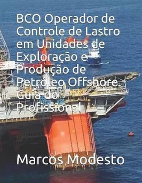 Bco Operador De Controle De Lastro Em Unidades De Explora O E Produ O