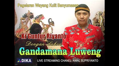 Pagelaran Wayang Kulit Banyumasan Leh Dalang Ki Guntur Riyanto Lakon