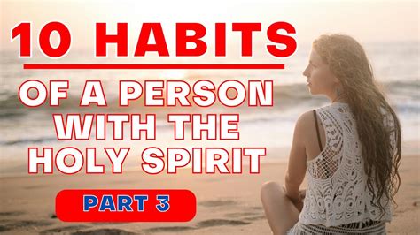 10 Habits A Person Are With The Holy Spirit This May Surprise You