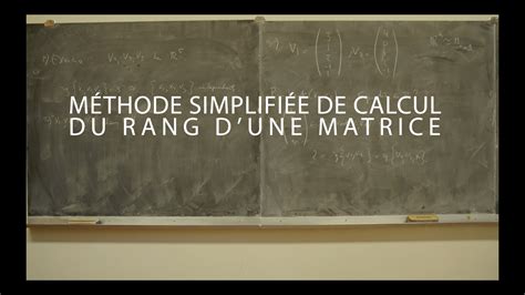 Méthode Simplifiée De Calcul Du Rang Dune Matrice Youtube