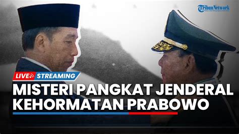 Misteri Jokowi Berikan Pangkat Jenderal Kehormatan Ke Prabowo Subianto