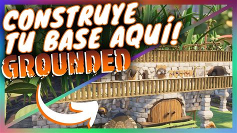 Top Mejores Lugares Para Construir Tu Base En Grounded Youtube