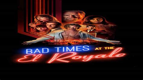 Bad Times At The El Royale Movie 2018 Release Date Cast Trailer