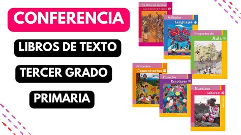 Conferencias Libros De Texto Tercer Grado Youtube