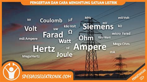 Pengertian Volt Ampere Dan Watt Brain