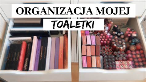 Organizacja Mojej Toaletki Youtube