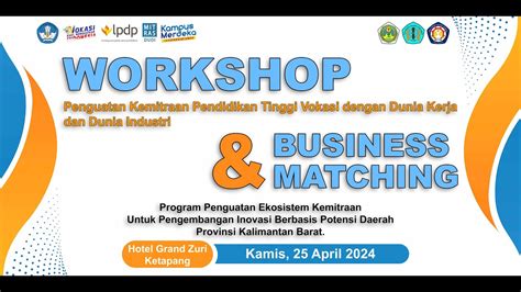 Workshop Business Matching Penguatan Kemitraan DIKTI VOKASI Dengan