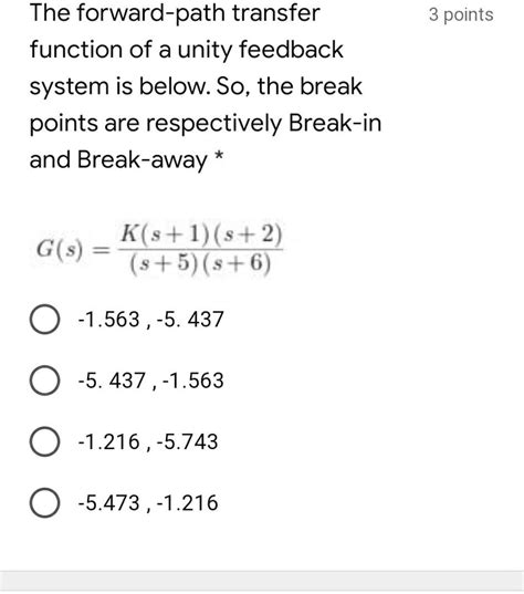 The Forward Path Transfer Function Of A Unity Feedback System Is Below