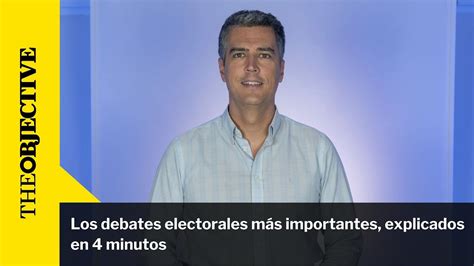 Los Debates Electorales M S Importantes Explicados En Minutos Youtube