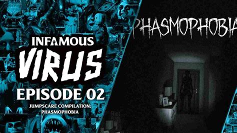 Jumpscare Compilation Phasmophobia Infamous Virus Ep 2 Youtube