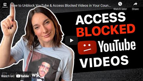 How To Unblock YouTube Videos Blocked In Your Country CyberNews