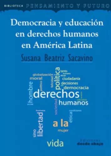 Democracia Y Educación En Derechos Humanos En América Latina De Susana Beatriz Sacavino