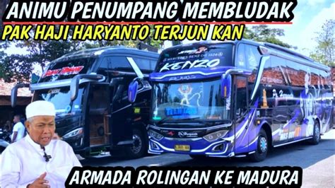 Animu Penumpang Madura Membludak Pak Haji Haryanto Kirim Armada