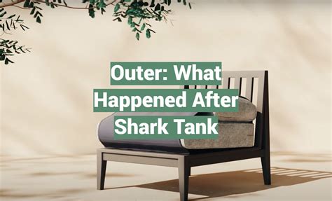 Outer What Happened After Shark Tank SharkTankWiki