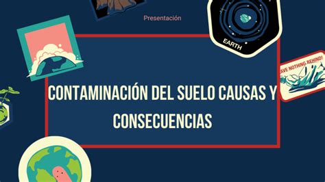 Contaminación Del Suelo Causas Y Consecuencias Rd